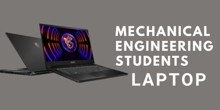 Best Laptop for Mechanical Engineering Students